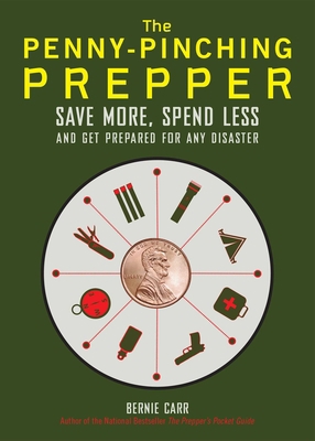 The Penny-Pinching Prepper: Save More, Spend Less 