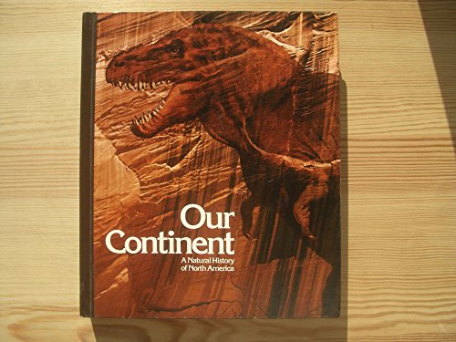 Our Continent: Natural History of North America by