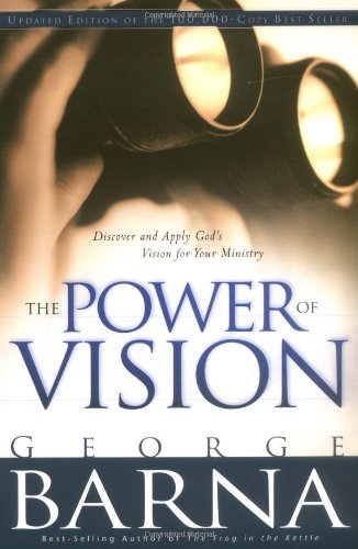 The Power of Vision by George Barna 